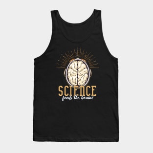 Science Feeds The Brain! Tank Top